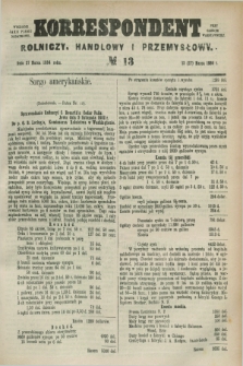 Korrespondent Rolniczy, Handlowy i Przemysłowy : wychodzi jako pismo dodatkowe przy Gazecie Warszawskiej. 1884, № 13 (27 marca)