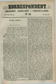 Korrespondent Rolniczy, Handlowy i Przemysłowy : wychodzi jako pismo dodatkowe przy Gazecie Warszawskiej. 1884, № 29 (17 lipca)