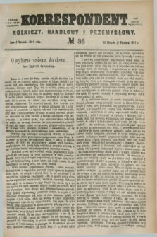 Korrespondent Rolniczy, Handlowy i Przemysłowy : wychodzi jako pismo dodatkowe przy Gazecie Warszawskiej. 1884, № 36 (5 września)