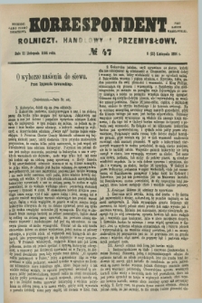 Korrespondent Rolniczy, Handlowy i Przemysłowy : wychodzi jako pismo dodatkowe przy Gazecie Warszawskiej. 1884, № 47 (21 listopada)