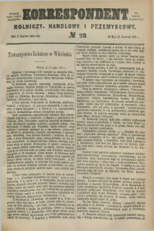 Korrespondent Rolniczy, Handlowy i Przemysłowy : wychodzi jako pismo dodatkowe przy Gazecie Warszawskiej. 1885, № 23 (11 czerwca)