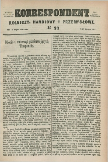 Korrespondent Rolniczy, Handlowy i Przemysłowy : wychodzi jako pismo dodatkowe przy Gazecie Warszawskiej. 1886, № 33 (19 sierpnia)