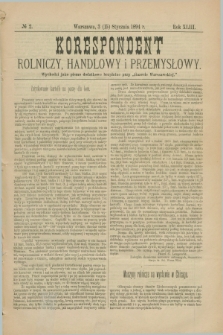 Korespondent Rolniczy, Handlowy i Przemysłowy : wychodzi jako pismo dodatkowe bezpłatne przy „Gazecie Warszawskiej”. R.43, № 2 (15 stycznia 1894)