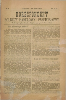 Korespondent Rolniczy, Handlowy i Przemysłowy : wychodzi jako pismo dodatkowe bezpłatne przy „Gazecie Warszawskiej”. R.43, № 9 (19 marca 1894)