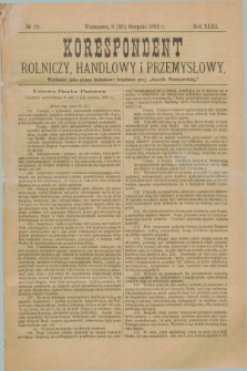 Korespondent Rolniczy, Handlowy i Przemysłowy : wychodzi jako pismo dodatkowe bezpłatne przy „Gazecie Warszawskiej”. R.43, № 28 (20 sierpnia 1894)