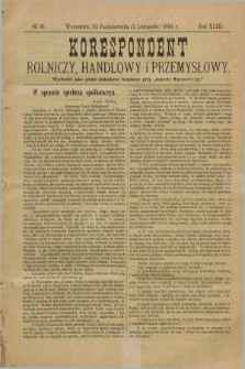 Korespondent Rolniczy, Handlowy i Przemysłowy : wychodzi jako pismo dodatkowe bezpłatne przy „Gazecie Warszawskiej”. R.43, № 36 (5 listopada 1894)