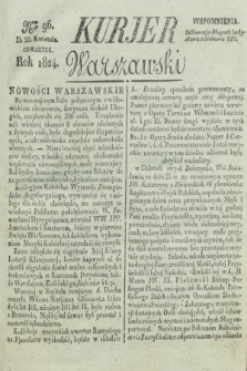 Kurjer Warszawski. 1824, Nro 96 (22 kwietnia)