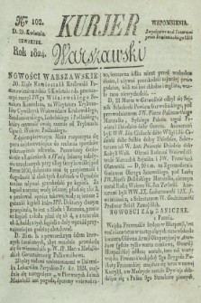 Kurjer Warszawski. 1824, Nro 102 (29 kwietnia)