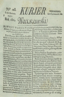 Kurjer Warszawski. 1824, Nro 103 (30 kwietnia)