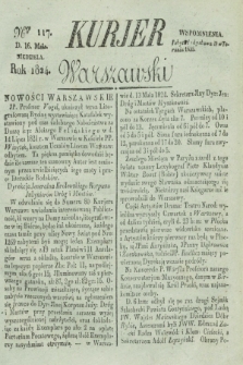 Kurjer Warszawski. 1824, Nro 117 (16 maja)