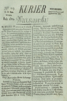 Kurjer Warszawski. 1824, Nro 119 (18 maja)