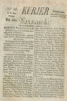 Kurjer Warszawski. 1824, Nro 125 (25 maja)