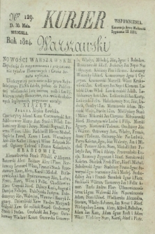Kurjer Warszawski. 1824, Nro 129 (30 maia)