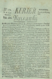 Kurjer Warszawski. 1824, Nro 170 (18 lipca)