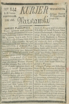 Kurjer Warszawski. 1826, Nro 144 (19 czerwca)