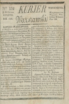 Kurjer Warszawski. 1826, Nro 152 (29 czerwca)