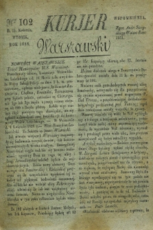 Kurjer Warszawski. 1828, Nro 102 (15 kwietnia)