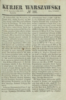 Kurjer Warszawski. 1837, № 101 (16 kwietnia)