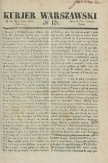 Kurjer Warszawski. 1837, № 128 (18 maja)