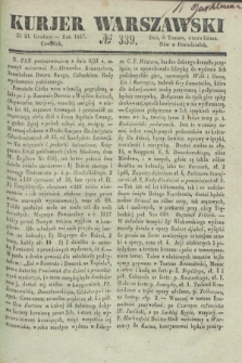 Kurjer Warszawski. 1837, № 339 (21 grudnia)