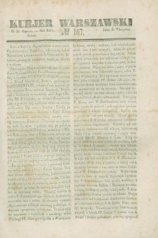 Kurjer Warszawski. 1841, № 167 (26 czerwca)