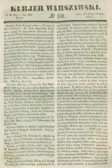 Kurjer Warszawski. 1845, № 130 (20 maja)