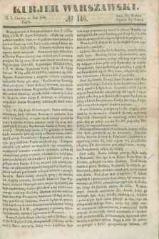 Kurjer Warszawski. 1846, № 146 (5 czerwca)