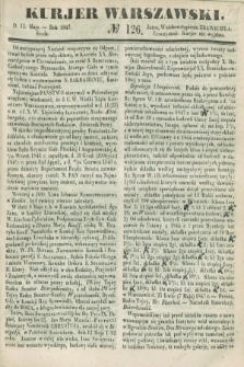 Kurjer Warszawski. 1847, № 126 (12 maja)