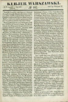 Kurjer Warszawski. 1849, № 102 (19 kwietnia)