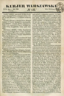 Kurjer Warszawski. 1850, № 132 (23 maja)