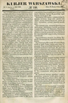 Kurjer Warszawski. 1850, № 146 (8 czerwca)