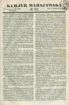 Kurjer Warszawski. 1850, № 182 (15 lipca)