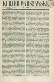 Kurjer Warszawski. 1851, № 332 (15 grudnia)