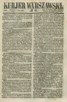 Kurjer Warszawski. 1858, № 61 (5 marca)