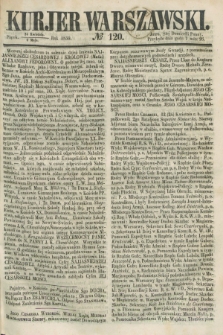 Kurjer Warszawski. 1859, № 120 (6 maja)