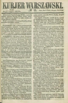 Kurjer Warszawski. 1860, № 15 (17 stycznia)