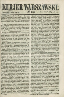 Kurjer Warszawski. 1860, № 250 (23 września)