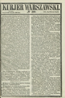 Kurjer Warszawski. 1860, № 309 (22 listopada) + dod.