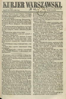 Kurjer Warszawski. 1861, № 81 (27 marca)