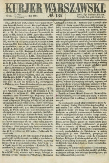 Kurjer Warszawski. 1861, № 134 (5 czerwca) + dod.