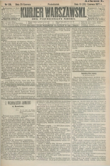 Kurjer Warszawski. R.57, Nr 138 (25 czerwca 1877) + dod.