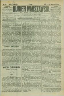 Kurjer Warszawski. R.62, nr 16 (20 stycznia 1882)