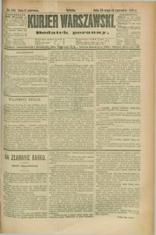 Kurjer Warszawski : dodatek poranny. R.71, nr 154 (6 czerwca 1891)