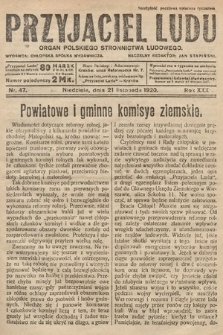 Przyjaciel Ludu : organ Polskiego Stronnictwa Ludowego. 1920, nr 47
