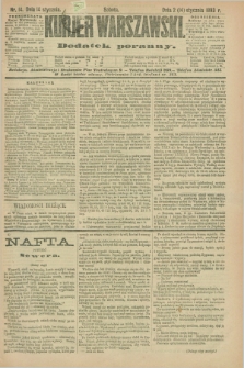 Kurjer Warszawski : dodatek poranny. R.73, nr 14 (14 stycznia 1893)