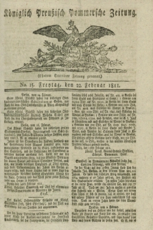 Königlich Preußisch Pommersche Zeitung. 1811, No. 15 (22 Februar)