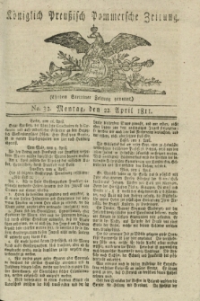 Königlich Preußisch Pommersche Zeitung. 1811, No. 32 (22 April)