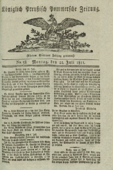 Königlich Preußisch Pommersche Zeitung. 1811, No. 58 (22 Juli)