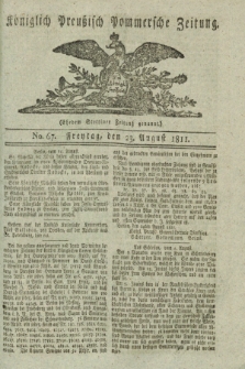 Königlich Preußisch Pommersche Zeitung. 1811, No. 67 (23 August)
