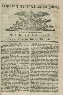 Königlich Preußische Stettinische Zeitung. 1814, No. 42 (27 May)